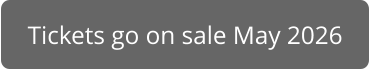 Tickets go on sale May 2026